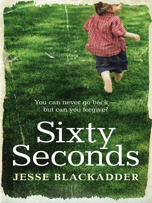 Title details for Sixty Seconds by Jesse Blackadder - Available